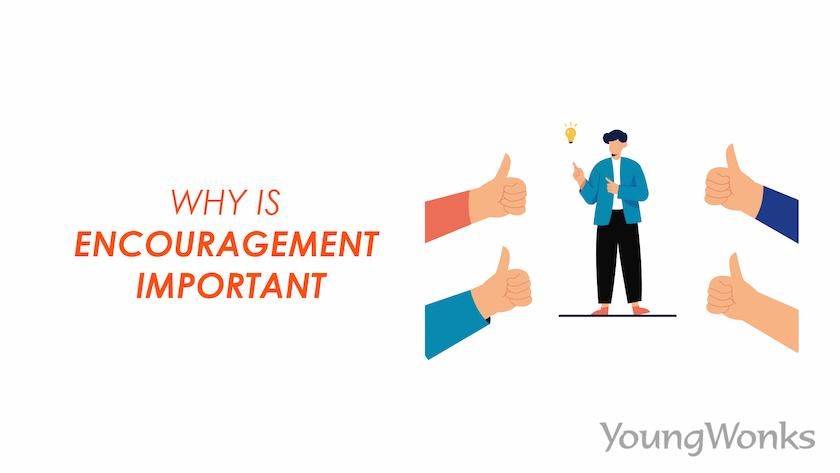 An image that explains why encouragement is important.